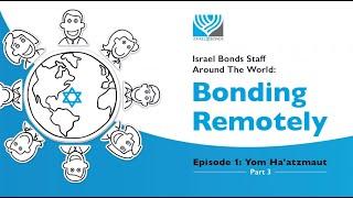 Bonding Remotely Part 3 – Bonds Staff From Around The World Wish Israel A Happy 72nd Anniversary