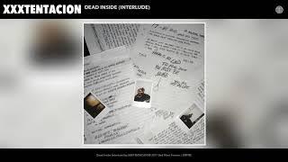 XXXTENTACION - Dead Inside Interlude Audio