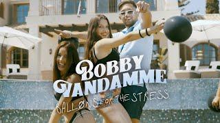 BOBBY VANDAMME  BALLONS FOR THE STRESS  official Video