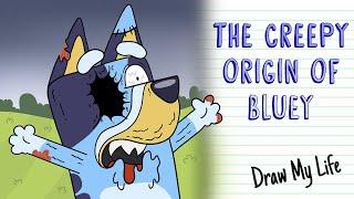 BLUEY CREEPY  Draw My Life