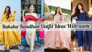 Rakshabandhan Outfit Ideas With NamesRakshabandhan Outfit Ideas For GirlsRakshabandhan Dresse Name