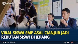 Viral Siswa SMP Asal Cianjur jadi Rebutan Siswi Jepang Warganet Sebut Kita Cuma Salah Negara