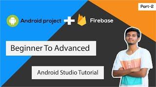 Beginner To Advanced Android Studio Tutorial 2020   Firebase Connection   Part 2   Bangla