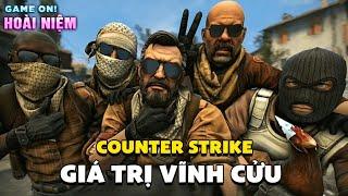 Counter Strike - Tượng đài vĩnh cửu câu chuyện được kể vào đầu năm mới  Game On Hoài Niệm