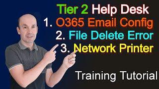 Tier 2 Help Desk office 365 domain and email file open for editing network printer unavailable