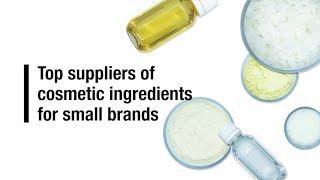 Top suppliers of cosmetic ingredients for small brands
