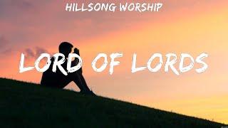 Hillsong Worship - Lord of Lords Lyrics Bethel Music Hillsong Worship