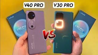 VIVO V40 PRO VS VIVO V30 PRO- FULL COMPARISON & FEATURES DISPLAY PERFORMANCE CAMERA BATTERY