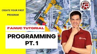 FANUC programming tutorial - Create your first program. How to create a TP teach pendant program ?