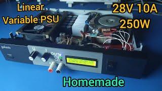 Homemade linear bench power supply 0-28V 0.01-10A 250W