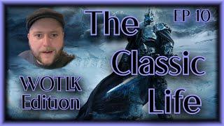 WOTLK Dual Spec RFD Pre-patch and more - The Classic Life EP 10 ft @Sarthetv @Scottejaye