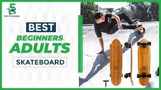Top 5 Best Skateboard for Beginners Adults in 2022
