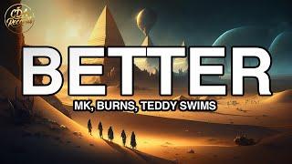 MK BURNS Teddy Swims - Better Lyrics