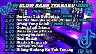 DJ SLOW BASS TERBARU 2024  DJ VIRAL TIK TOK FULL BASS  DJ KU BERLAYAR TAK BERTEPIAN   FULL ALBUM