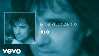 Roberto Carlos - Alô Áudio Oficial
