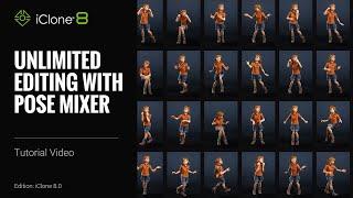 How to Intuitively Design 3D Motion with Pose Mixer  iClone 8 Tutorial