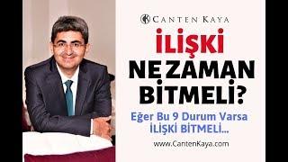 İLİŞKİ NE ZAMAN BİTMELİ?  Canten Kaya