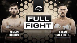 Dennis Hughes vs Dylan Mantello  #EagleFC47 FULL FIGHT