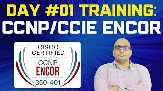 Day 01 CCNP and CCIE Enterprise Core ENCOR 350-401 Training - Hindi