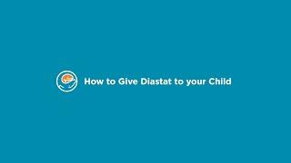 How to Give Diastat to your Child A rectal medicine that stops seizures