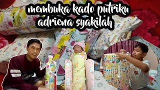 membuka kado putriku adriena syakilah