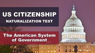 The American System of Government - US Citizenship Test 2019 Naturalization Interview