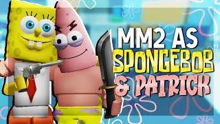 We played MM2 as SPONGEBOB and PATRICK DUO