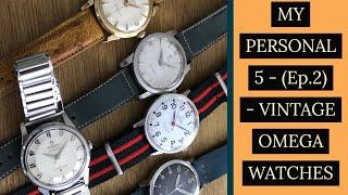 My Personal 5 Episode 2 - EXTRA NICE VINTAGE OMEGA WATCHES - OMEGA ENTHUSIAST