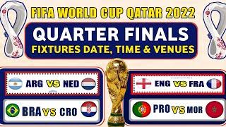 FIFA WORLD CUP 2022  QUARTER FINAL ScheduleWorld Cup Round 8 Fixtures World Cup Fixtures Today