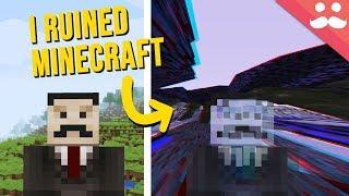 I Ruined Minecraft