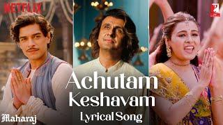 Achutam Keshavam  Lyrical Song  Maharaj  A Netflix Film  Sohail Sen Sonu Nigam  Krishna Bhajan