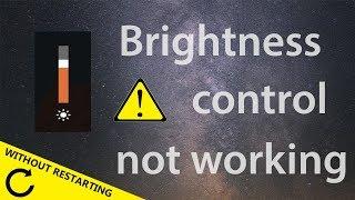 WINDOWS 10  Brightness Control Not Working  QUICK FIX  NO RESTART