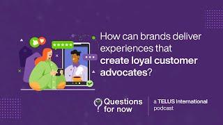 How can brands deliver experiences that create loyal customer advocates?