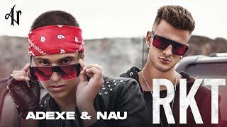 Adexe y Nau - RKT Videoclip Oficial