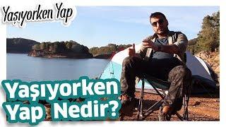 Yaşıyorken Yap Nedir?