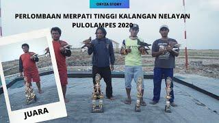 PERLOMBAAN MERPATI TINGGI KALANGAN NELAYAN PULOLAMPES 2020