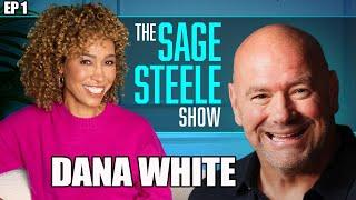 Dana White  The Sage Steele Show