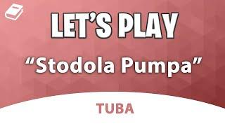 Lets Play Stodola Pumpa - Tuba