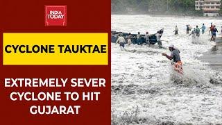 Cyclone Tauktae Extremely Severe Cyclone To Hit Gujarat Today NDRF Teams Deplyed  Ground Report