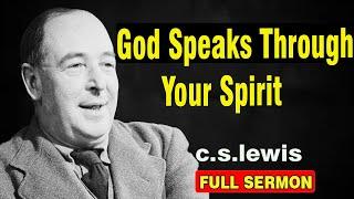 God Speaks Through Your Spirit - C S Lewis