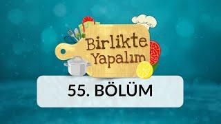 Birlikte Yapalım - 55.Bölüm