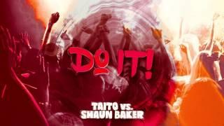 TAITO vs. Shaun Baker - Do It