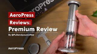 AeroPress Reviews Premium Review by @pullandpourcoffee