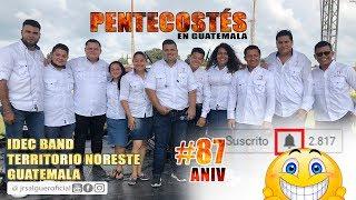 Vblog #8  87 Aniv  Pentecostés en Guatemala  IDEC BAND NORESTE  Jr Salguero  