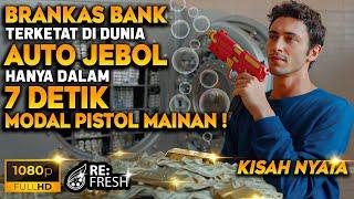 Hanya Dengan Senjata Mainan Perampok Jenius Ini Mampu Membobol Bank Terketat Di Dunia - Alur Film