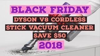 Dyson V8 Cordless Stick Vacuum Cleaner Save $50 On Black Friday 2018