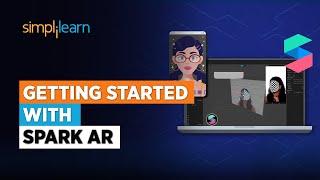 Getting Started with Spark AR  Spark AR Tutorial For Beginners  Spark AR Studio  Simplilearn