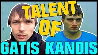 TALENT OF GATIS KANDIS