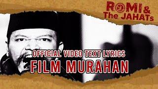 ROMI & The JAHATs - Film Murahan OFFICIAL VIDEO LIRIK