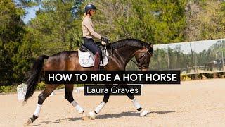 How to Ride a Hot Sensitive Horse with Laura Graves